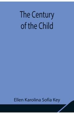 Coperta cărții 'The Century of the Child - Ellen Karolina Sofia Key'