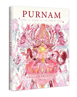 Purnam: Stories & Wisdom of the Feminine Divine - Abhishek Singh