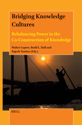 Bridging Knowledge Cultures: Rebalancing Power in the Co-Construction of Knowledge - Walter Lepore