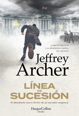 Línea de Sucesión (Next in Line - Spanish Edition) - Jeffrey Archer