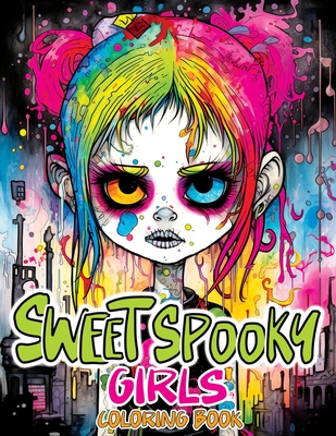 Sweet Spooky Girls Coloring Book: Scary Beauty of Horror in Creepy, Cute Gothic Drawings for Stress Relief & Relaxation - Tone Temptress