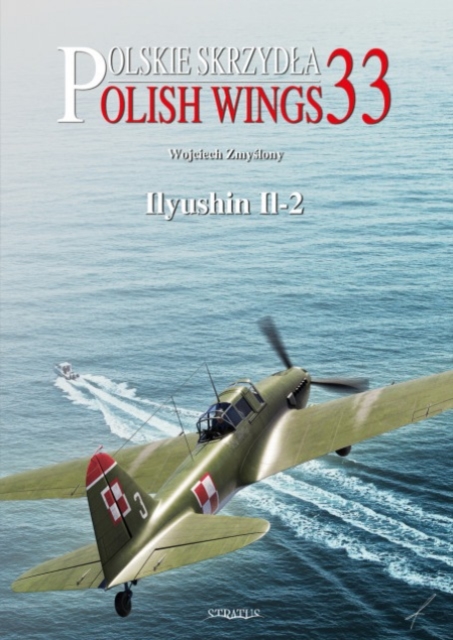 Polish Wings No. 33 Ilyushin Il-2 - Wojciech Zmyslony