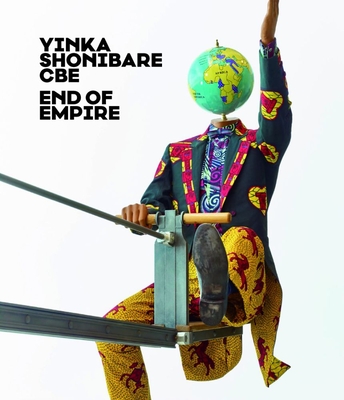 Yinka Shonibare CBE: End of Empire - Thorsten Sadowsky