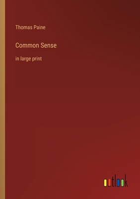 Common Sense: in large print - Thomas Paine