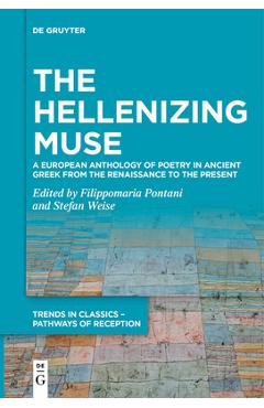 Coperta cărții 'The Hellenizing Muse: A European Anthology of Poetry in Ancient Greek from the Renaissance to the Present -'