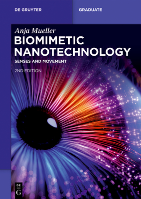 Biomimetic Nanotechnology: Senses and Movement - Anja Mueller