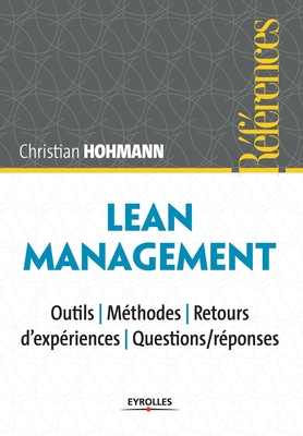 Lean Management: Outils - M�odes - retours d'exp�ences - Questions/r�nses - Christian Hohmann