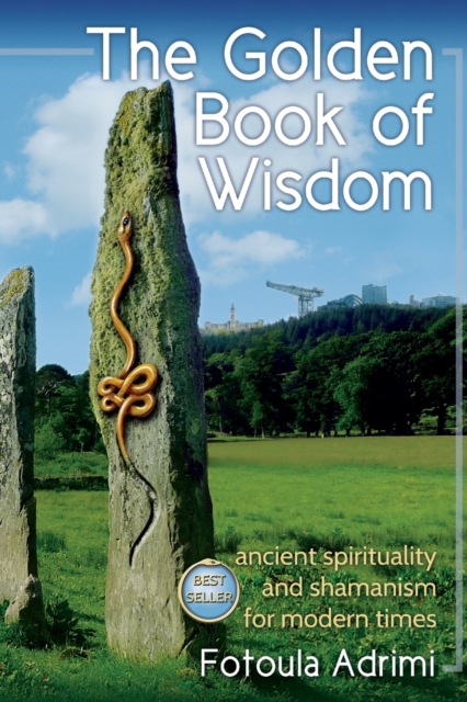 The Golden Book of Wisdom: Ancient spirituality and shamanism for modern times - Fotoula Adrimi