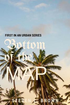 Bottom of the Map: an urban novel - Joycelyn Wells
