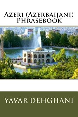 Azeri (Azerbaijani) Phrasebook - Yavar Dehghani