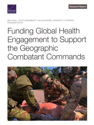 Funding Global Health Engagement to Support the Geographic Combatant Commands - Beth Grill