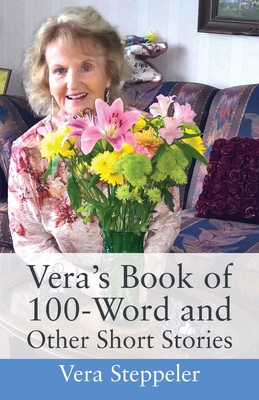 Vera's Book Of 100-Word and Other Short Stories - Vera Steppeler