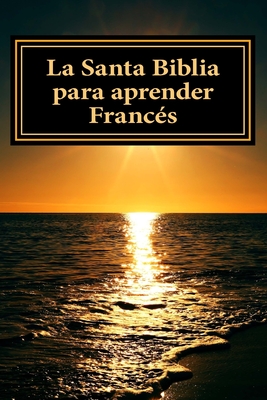 La Santa Biblia para aprender Frances: Libro bilingue - Dios