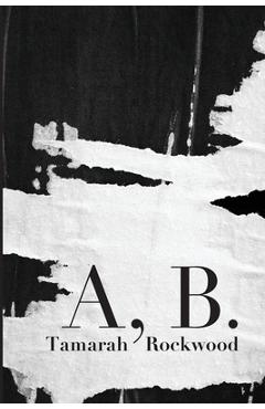Poza produsului A, B. - Tamarah Rockwood