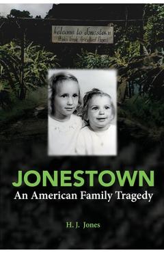 Coperta cărții 'Jonestown: An American Family Tragedy - H. J. Jones'