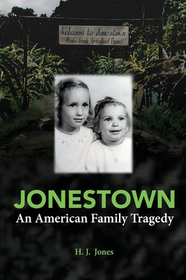 Coperta cărții 'Jonestown: An American Family Tragedy - H. J. Jones'