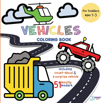 Vehicles Coloring Book for Toddlers: Ages 1-3 - Bonney Kids