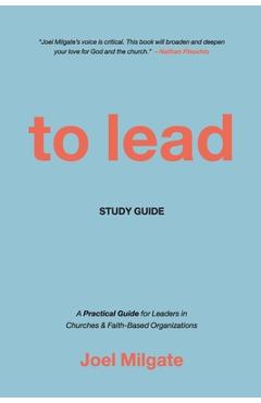 Coperta cărții 'To Lead Study Guide: A Practical Guide for Leaders in Churches & Faith-Based Organizations - Joel Milgate'