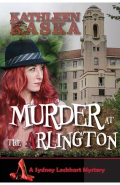 Coperta cărții 'Murder at the Arlington - Kathleen Kaska'