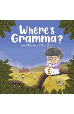 Coperta cărții 'Where's Gramma - Tricia Gardella'