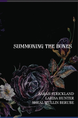 Summoning The Bones - Larisa Hunter