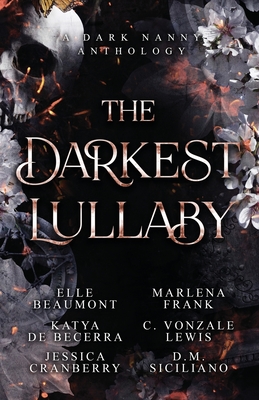 The Darkest Lullaby - Elle Beaumont