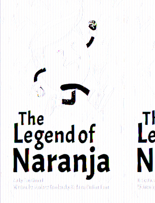 The Legend of Naranja - Gamberzky Andrew &. Anna Paulina Luna