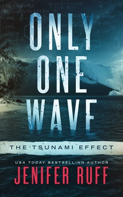 Only One Wave: The Tsunami Effect - Jenifer Ruff