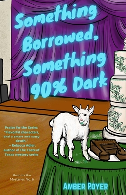 Something Borrowed, Something 90% Dark - Amber Royer