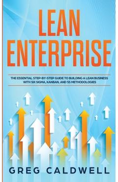 Coperta cărții 'Lean Enterprise: The Essential Step-by-Step Guide to Building a Lean Business with Six Sigma, Kanban, and 5S'