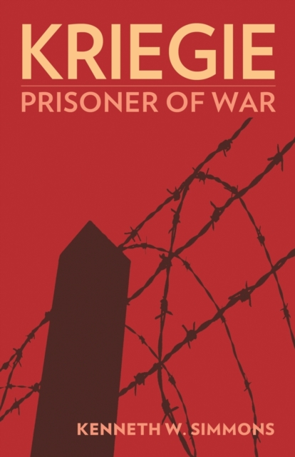 Kriegie: Prisoner of War - Kenneth Simmons