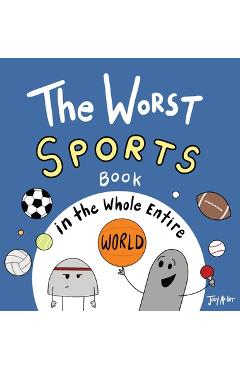 Coperta cărții 'The Worst Sports Book in the Whole Entire World - Joey Acker'