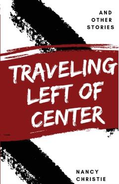 Poza produsului Traveling Left of Center - Nancy Christie