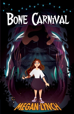 Bone Carnival - Megan Lynch