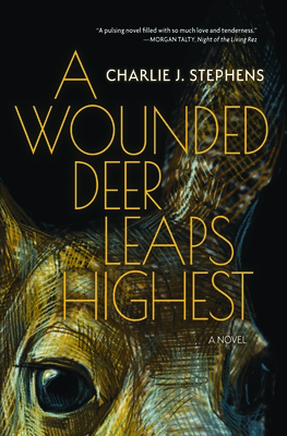 A Wounded Deer Leaps Highest - Charlie J. Stephens