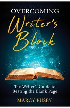 Coperta cărții 'Overcoming Writer's Block: The Writer's Guide to Beating the Blank Page - Marcy Pusey'