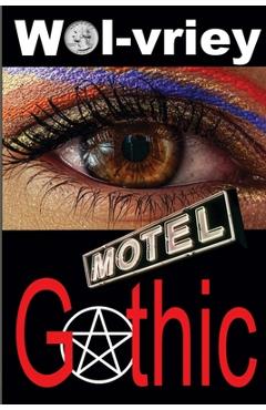 Coperta cărții 'Motel Gothic - Wol-vriey'