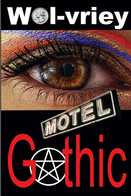 Coperta cărții 'Motel Gothic - Wol-vriey'