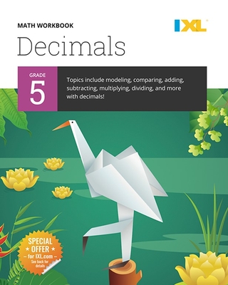 IXL Math Workbook: Grade 5 Decimals - Ixl Learning