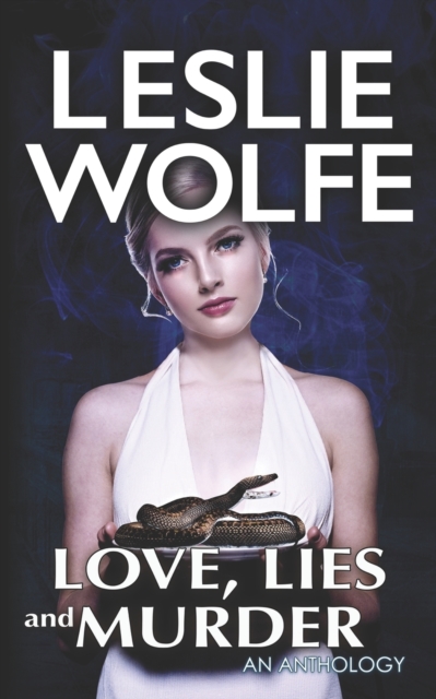 Love, Lies and Murder - Leslie Wolfe