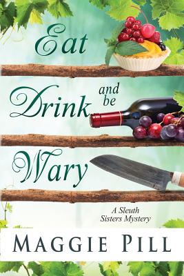 Eat, Drink, and Be Wary - Maggie Pill