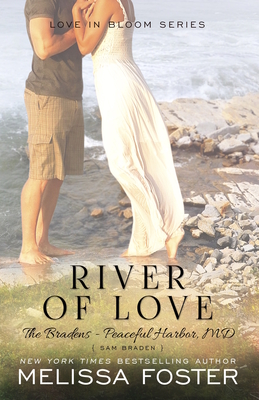 River of Love (The Bradens at Peaceful Harbor): Sam Braden - Melissa Foster