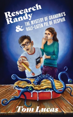 Coperta cărții 'Research Randy and The Mystery of Grandma's Half-Eaten Pie of Despair - Tom Lucas'