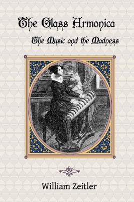Coperta cărții 'The Glass Armonica -- the Music and the Madness: A history of glass music from the Kama Sutra to modern times,'