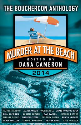 Murder at the Beach: Bouchercon Anthology 2014 - Dana Cameron