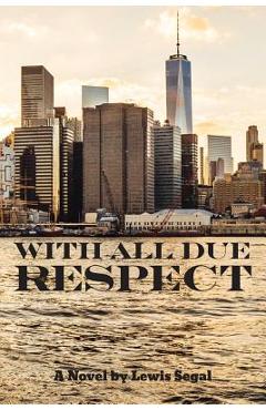 Coperta cărții 'With All Due Respect - Lewis Segal'
