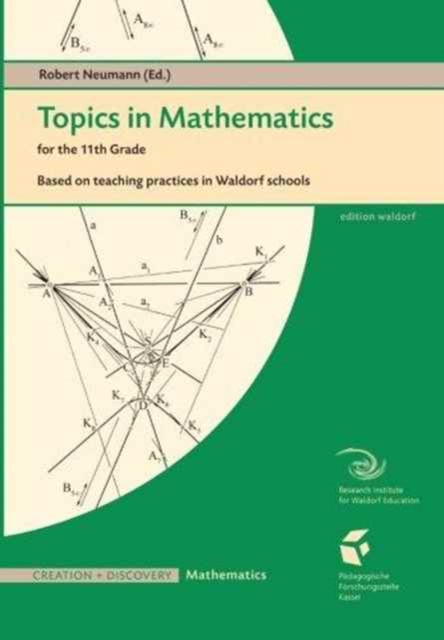 Topics in Mathematics for the Eleventh Grade: Based on teaching practices in Waldorf schools - Karl-f Gorg