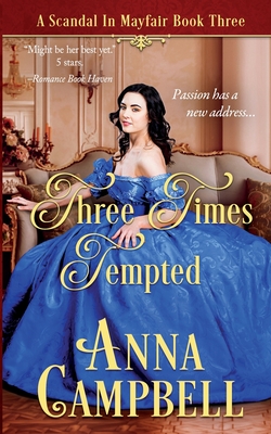 Coperta cărții 'Three Times Tempted: A Scandal in Mayfair Book 3 - Anna Campbell'