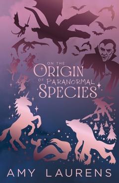 Coperta cărții 'On The Origin Of Paranormal Species - Amy Laurens'