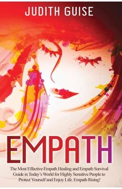 Coperta cărții 'Empath: The Most Effective Empath Healing and Empath Survival Guide in Today's World for Highly Sensitive People to'